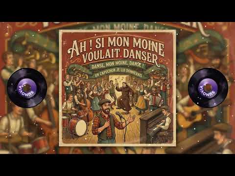 Ah ! Si mon moine voulait danser - Chanson Traditionnelle Québécoise | Folk Canadien-Français