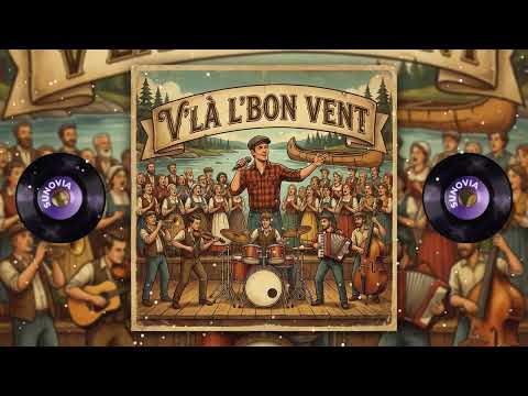 V'là l'bon vent - Chanson des Voyageurs Québécois | Folk Canadien-Français Moderne