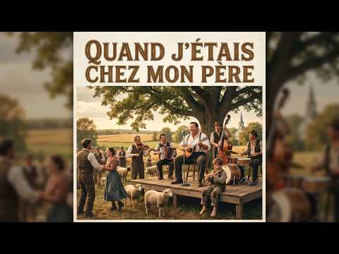 Quand j'étais chez mon père (apprenti pastouriau) - Chanson folklorique Québécoise