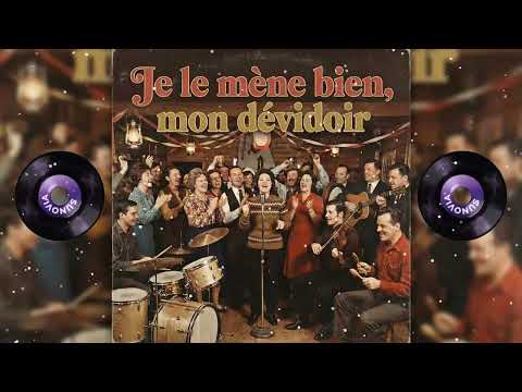 Je le mène bien, mon dévidoir - Chanson Traditionnelle Québécoise | Folk Canadien-Français Festif