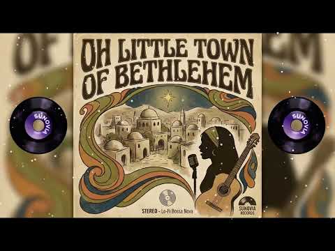 O Little Town Of Bethlehem - Lo-Fi Bossa Nova | Cozy Christmas Relaxation
