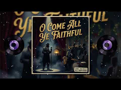 O Come All Ye Faithful - Jazz Noir Big Band | Smoky Late-Night Christmas
