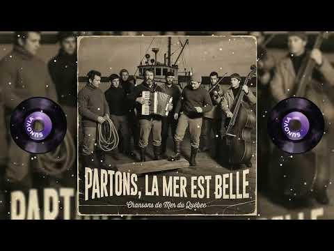 Partons, la mer est belle - Chant de Marin Québécois