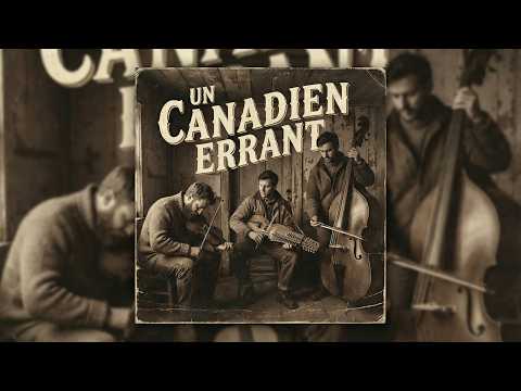 Un Canadien errant - Chanson Traditionnelle Québécoise - Hymne Patriotique Canadien-Français