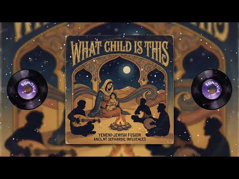 What Child Is This - Yemeni-Jewish Fusion - Middle East Christmas Lullaby