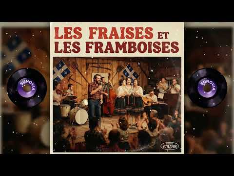 Les Fraises et les Framboises - Chanson Traditionnelle Québécoise | Folk Canadien-Français Festif