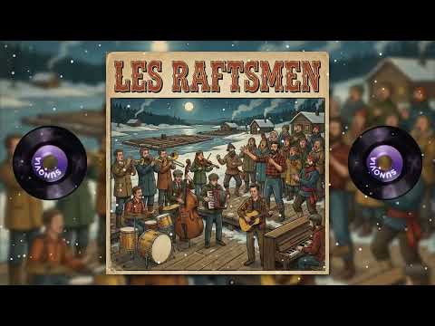 Les Raftsmen - Chanson des Bûcherons Québécois | Folk Canadien-Français Moderne